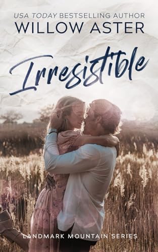 Irresistible: A Small Town Single Parent Romance (Landmark Mountain, Band 3)