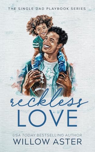 Reckless Love Special Edition (The Single Dad Playbook Series Special Edition, Band 3) von Willow Aster