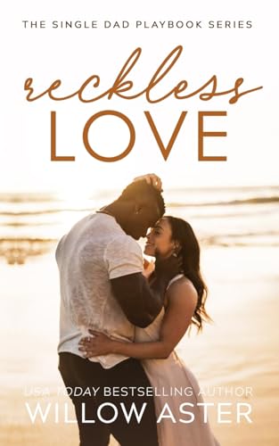Reckless Love: A Small Town, Single Dad, Sports Romance (The Single Dad Playbook, Band 3) von Willow Aster