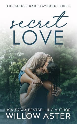 Secret Love: A Small Town, Single Dad, Sports Romance (The Single Dad Playbook, Band 2) Secret Love: A Small Town, Single Dad, Sports Romance (The Single Dad Playbook, Band 2)