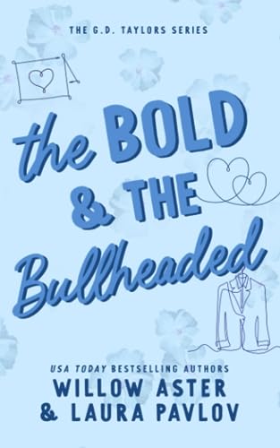 The Bold and the Bullheaded: The G.D. Taylors Series von Independently published