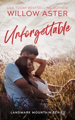 Unforgettable: A Small Town Enemies-to-Lovers Romance (Landmark Mountain, Band 1)