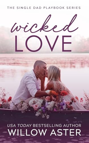 Wicked Love: A Small Town, Single Dad, Sports Romance (The Single Dad Playbook, Band 4) von Willow Aster