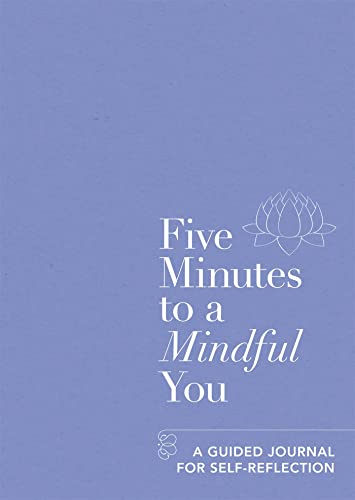 Five Minutes to a Mindful You: A guided journal for self-reflection (Five-minute Self-care Journals) Five Minutes to a Mindful You: A guided journal for self-reflection (Five-minute Self-care Journals) von Aster