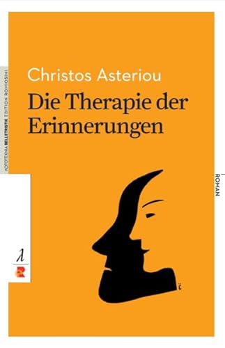 Die Therapie der Erinnerungen: Edition Romiosini/Belletrisik (Belletristik: Prosa)