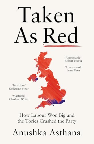 Taken As Red: The ‘must-read’ first account of Labour’s election victory and first weeks in power as revealed by those involved von HarperNorth