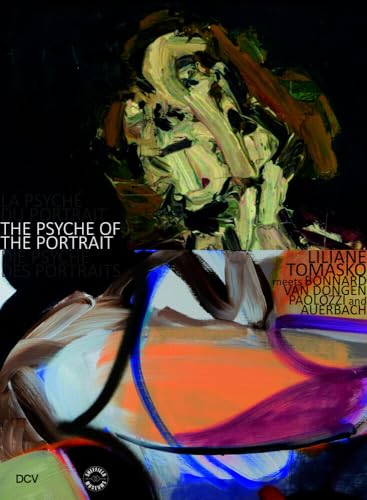 Die Psyche des Portraits – Liliane Tomasko meets Bonnard, van Dongen, Paolozzi and Auerbach von Dr. Cantz’sche Verlagsgesellschaft mbH & Co. KG