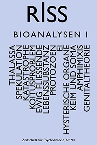 RISS - Zeitschrift für Psychoanalyse: Nr. 94 - Bioanalysen I