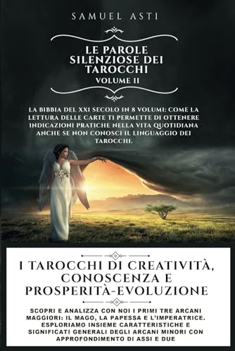 I Tarocchi di Creatività, Conoscenza e Prosperità-Evoluzione: Scopri e analizza con noi i primi tre Arcani Maggiori: il Mago, La Papessa e l’Imperatrice. (Le Parole Silenziose dei Tarocchi, Band 2) von Bookness