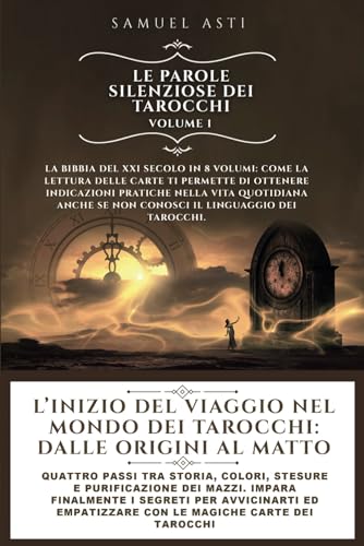 L’Inizio del Viaggio nel Mondo dei Tarocchi: dalle Origini al Matto: Quattro passi tra storia, colori, stesure e purificazione dei mazzi. Impara ... (Le Parole Silenziose dei Tarocchi, Band 1) von Bookness