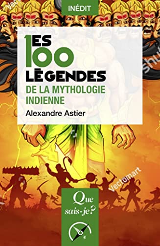 Les 100 légendes de la mythologie indienne von QUE SAIS JE