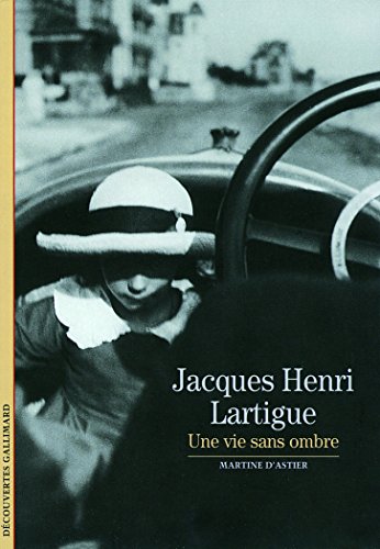 Decouverte Gallimard: Jacques Henri Lartigue: une vie sans ombre