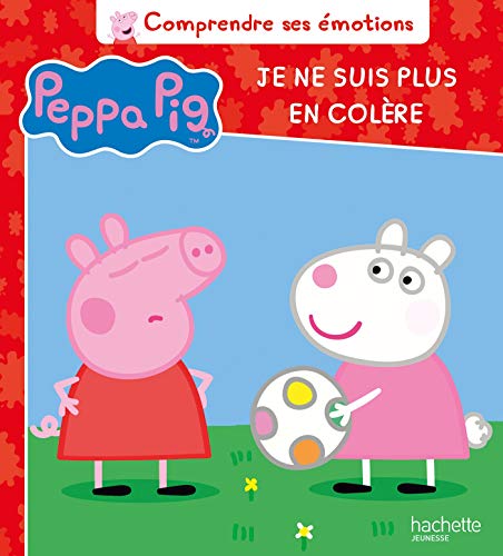 Peppa Pig - Comprendre ses émotions - Je ne suis plus en colère von HACHETTE JEUN.