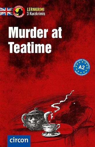 Murder at Teatime: Englisch A2 (Compact Lernkrimi - Kurzkrimis) von Circon Verlag GmbH