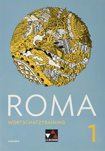 Roma B / ROMA B Wortschatztraining 1: Zu den Lektionen 1 - 12 von Buchner, C.C. Verlag