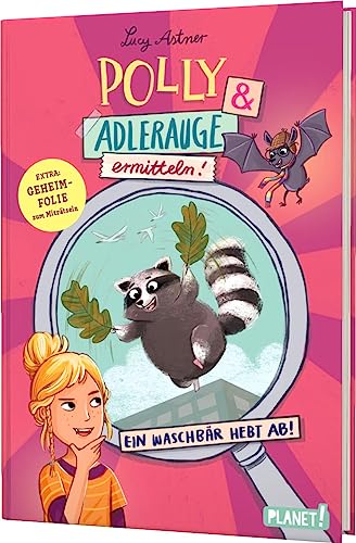 Polly Schlottermotz 1: Polly & Adlerauge ermitteln: Ein Waschbär hebt ab | Rätselkrimi mit magischer Lupe! - #LeseChecker*in (1) Polly Schlottermotz 1: Polly & Adlerauge ermitteln: Ein Waschbär hebt ab | Rätselkrimi mit magischer Lupe! - #LeseChecker*in (1)