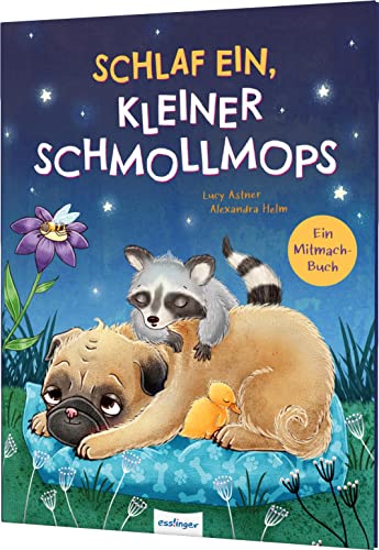 Schlaf ein, kleiner Schmollmops: Liebevolles Mitmachbuch zur Guten Nacht von Esslinger Verlag