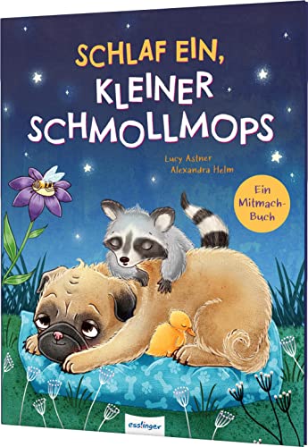 Schlaf ein, kleiner Schmollmops: Liebevolles Mitmachbuch zur Guten Nacht