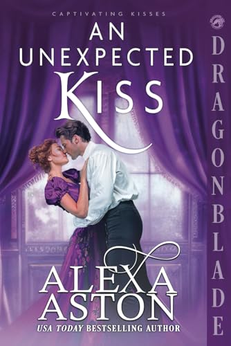 An Unexpected Kiss: A Regency Historical Romance (Captivating Kisses, Band 1) von Independently published