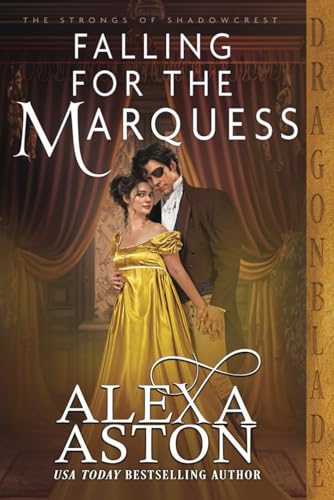 Falling for the Marquess: A Regency Historical Romance (The Strongs of Shadowcrest, Band 3) von Independently published