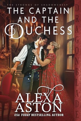 The Captain and the Duchess: A Regency Historical Romance (The Strongs of Shadowcrest, Band 4)