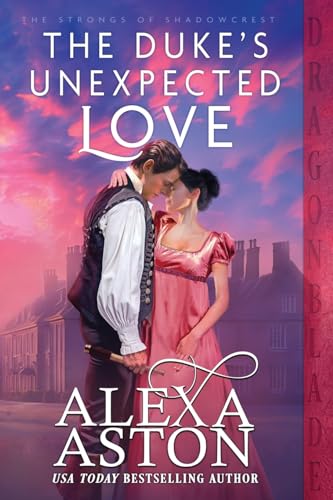 The Duke's Unexpected Love (The Strongs of Shadowcrest, Band 1)