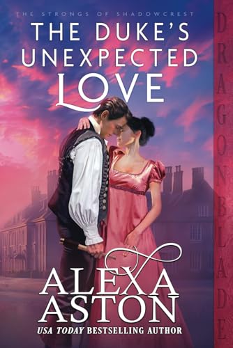 The Duke’s Unexpected Love (The Strongs of Shadowcrest, Band 1)