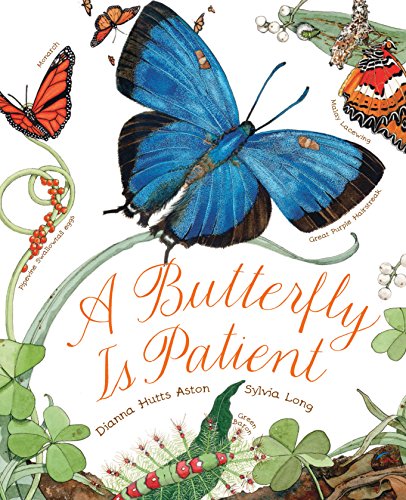 A Butterfly Is Patient: (Nature Books for Kids, Children's Books Ages 3-5, Award Winning Children's Books) (Sylvia Long)