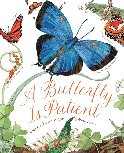 A Butterfly Is Patient: (Nature Books for Kids, Children's Books Ages 3-5, Award Winning Children's Books) (Sylvia Long)