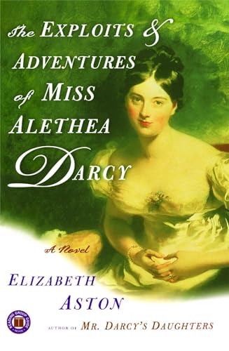 The Exploits & Adventures of Miss Alethea Darcy: A Novel von Touchstone