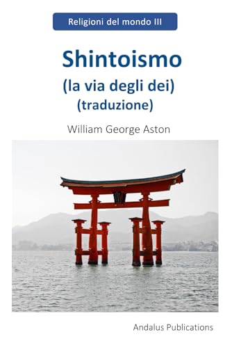 Shintoismo (la via degli dei) (traduzione) von Independently published