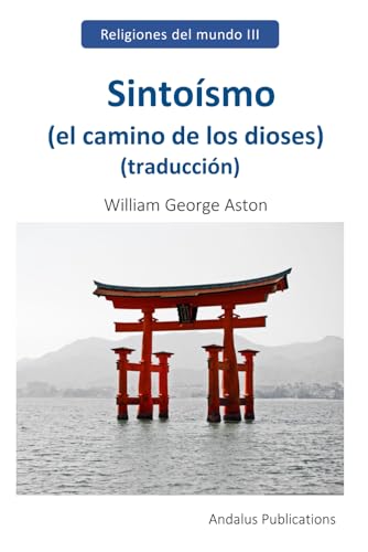 Sintoísmo (el camino de los dioses) (traducción) von Independently published