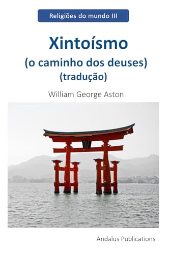 Xintoísmo (o caminho dos deuses) (tradução) von Independently published