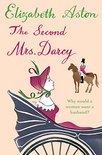 THE SECOND MRS DARCY: Why would a woman want a husband? THE SECOND MRS DARCY: Why would a woman want a husband? von Harper