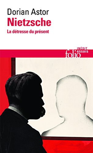 Nietzsche. La detresse du present: La détresse du présent
