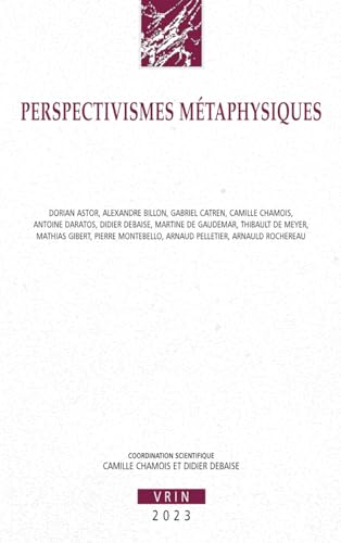 Perspectivismes Metaphysiques (Annales de l'Institut de Philosophie de l'Universite de Bruxelles)