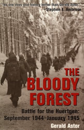 The Bloody Forest: Battle for the Hurtgen: September 1944-January 1945