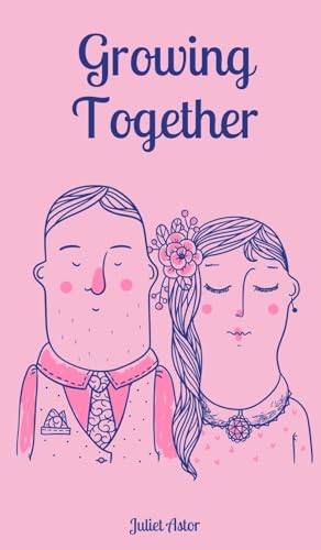 Growing Together Growing Together von Book Fairy Publishing