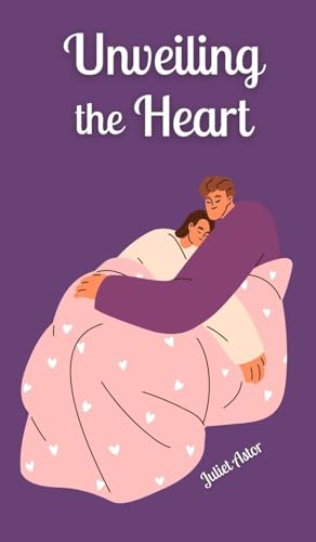 Unveiling the Heart von Book Fairy Publishing