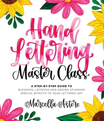 Hand Lettering Master Class: A Step-by-step Guide to Blending, Layering and Adding Stunning Special Effects to Your Lettered Art von MacMillan (US)