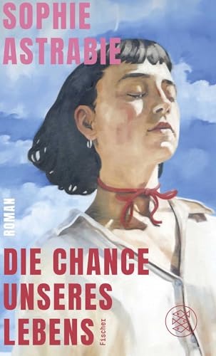 Die Chance unseres Lebens: Roman