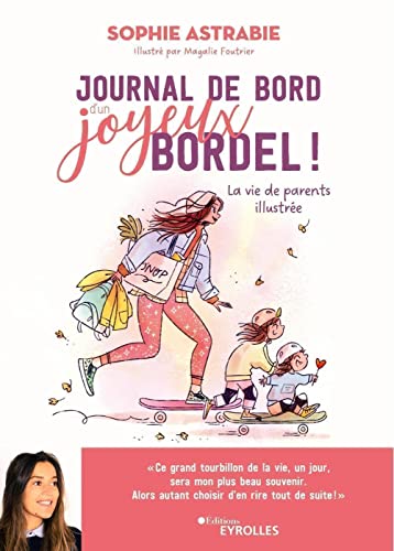 Journal de bord d'un joyeux bordel !: La vie de parents illustrée von EYROLLES