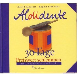 Aldidente. 30 Tage preiswert schlemmen von Eichborn