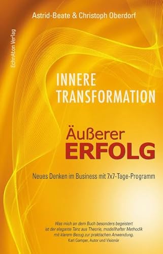 Innere Transformation – Äußerer Erfolg: Neues Denken im Business mit 7x7 Tage-Programm