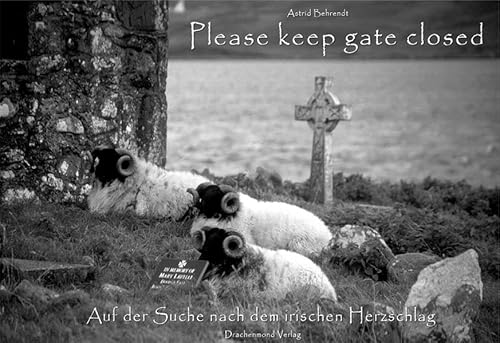 Please keep gate closed - Auf der Suche nach dem irischen Herzschlag