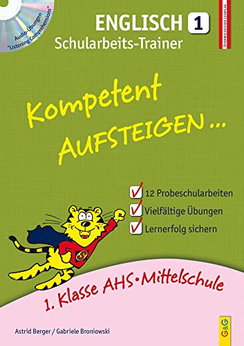 Kompetent Aufsteigen Englisch 1 - Schularbeits-Trainer mit Hörverständnis-CD: 1. Klasse HS/AHS: 1. Klasse AHS/Mittelschule Kompetent Aufsteigen Englisch 1 - Schularbeits-Trainer mit Hörverständnis-CD: 1. Klasse HS/AHS: 1. Klasse AHS/Mittelschule