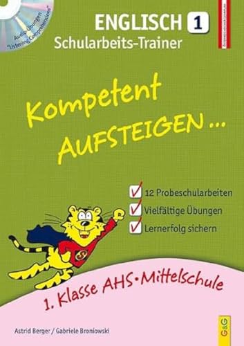 Kompetent Aufsteigen Englisch 1 - Schularbeits-Trainer mit Hörverständnis-CD: 1. Klasse HS/AHS: 1. Klasse AHS/Mittelschule