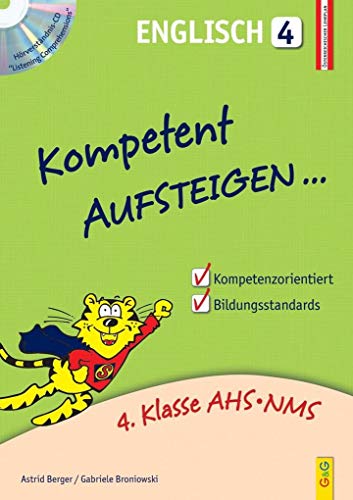 Kompetent Aufsteigen Englisch 4: 4. Klasse AHS/NMS: 4. Klasse AHS/NMS. Nach dem österreichischen Lehrplan: mit Hörverständnis-CD