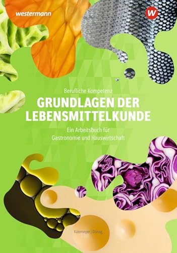 Berufliche Kompetenz: Grundlagen der Lebensmittelkunde Arbeitsbuch von Bildungsverlag Eins GmbH