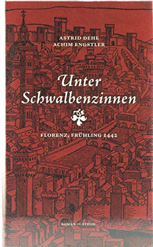 Unter Schwalbenzinnen Florenz, Frühling 1442
